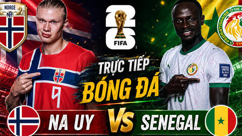 Link xem trực tiếp bóng đá Na Uy vs Senegal tại World Cup 2026