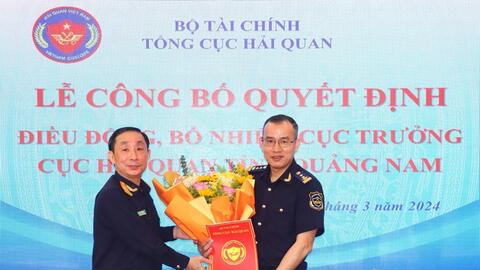 Quảng Nam có tân Cục trưởng Cục Hải quan