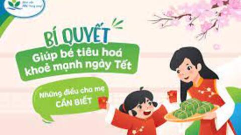 [Inforgraphic] Bí quyết giúp bé tiêu hóa khỏe mạnh ngày Tết