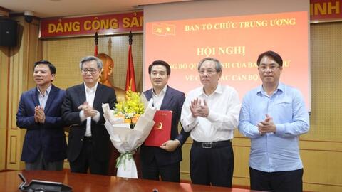 Ban Bí thư bổ nhiệm Trợ lý Trưởng Ban Tổ chức Trung ương, chỉ định, chuẩn y nhân sự 5 tỉnh