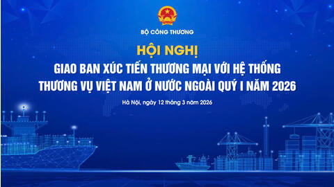 Bộ Công Thương tổ chức Hội nghị giao ban xúc tiến thương mại quý I/2026