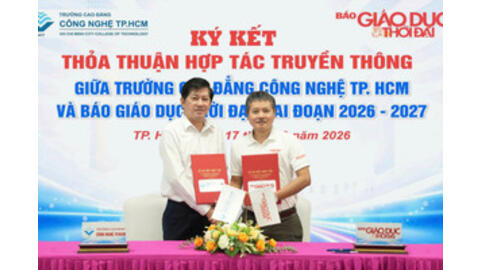 Trường CĐ Công nghệ TPHCM ký hợp tác truyền thông cùng Báo Giáo dục và Thời đại