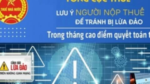 Giả danh cán bộ thuế, cơ quan thuế lừa đảo chiếm đoạt tài khoản ngân hàng, ai cũng cần cảnh giác