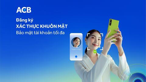 ACB tăng cường bảo vệ khách hàng trong giao dịch trực tuyến với xác thực khuôn mặt