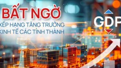 Bất ngờ xếp hạng tăng trưởng kinh tế các tỉnh thành