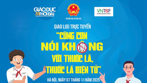 Giao lưu trực tuyến: Cùng con nói không với thuốc lá, thuốc lá điện tử