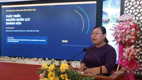 Hội thảo Xây dựng nguồn nhân lực - Chìa khóa đưa Khánh Hòa phát triển bền vững