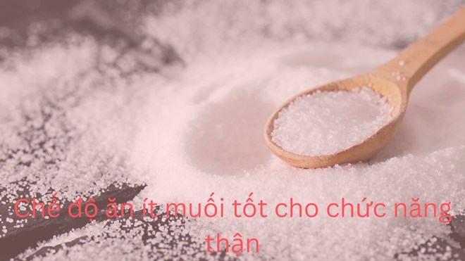 Lưu ý cách thực hiện chế độ ăn ít muối giảm nguy cơ suy thận